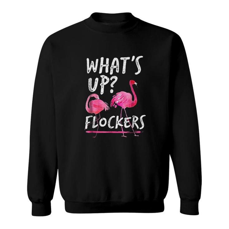 Wha't Up Flockers Funny Flamingo Sweatshirt