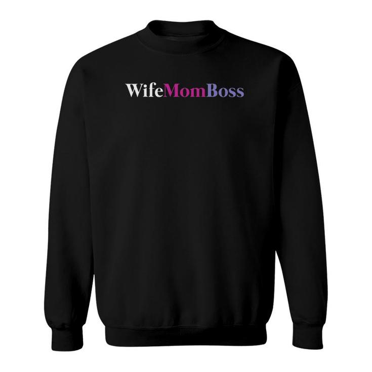 Wife Mom & Boss For Mother's Day Sweatshirt