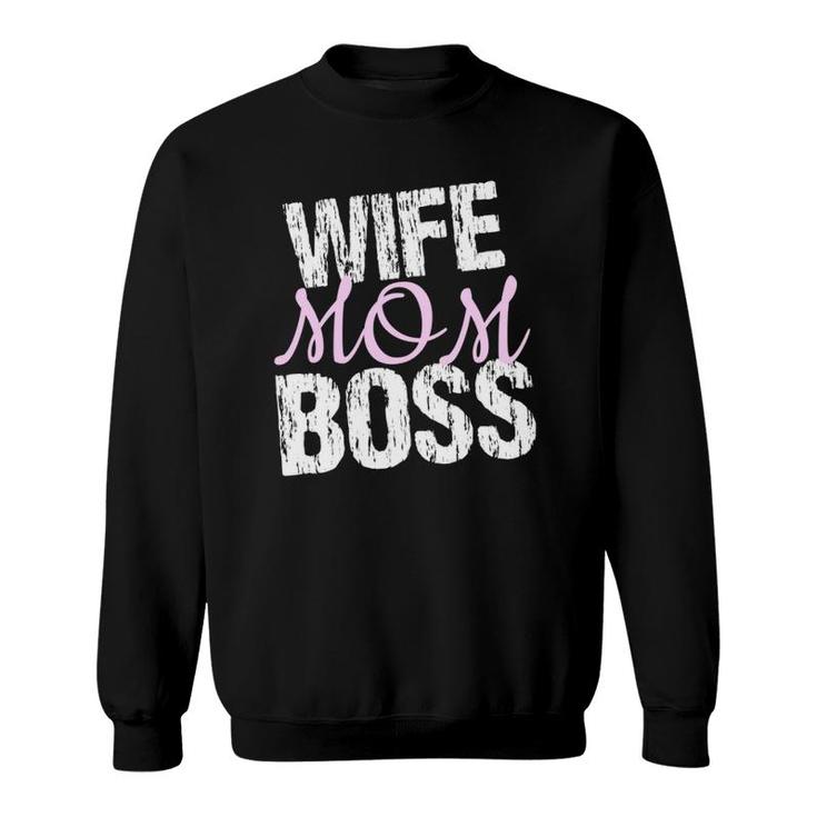 Wife Mom Boss  - Funny For Mother, Mom, Mommy Sweatshirt