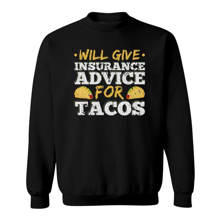 Will Give Insurance Advice For Tacos Actuary Agent Sweatshirt