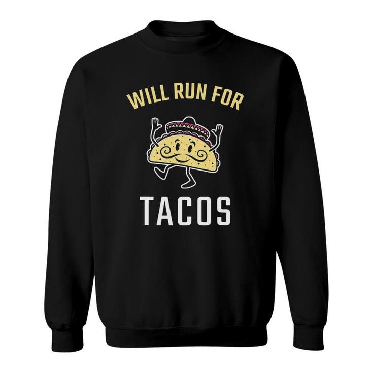 Will Run For Tacos Funny Runner Running Sweatshirt
