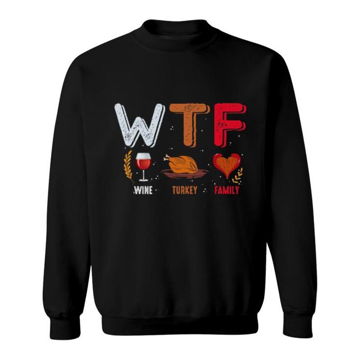 Wine Turkey Family Thanksgiving  Sweatshirt