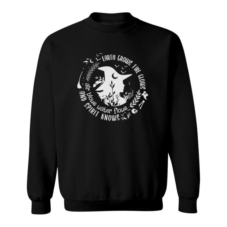 Witch Bats Bone Ghost Earth Grows Fire Glows Air Blows Water Flows And Sprit Knows Sweatshirt