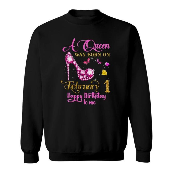 Womens A Queen Was Born On February 1, 1St February Birthday Gift  Sweatshirt