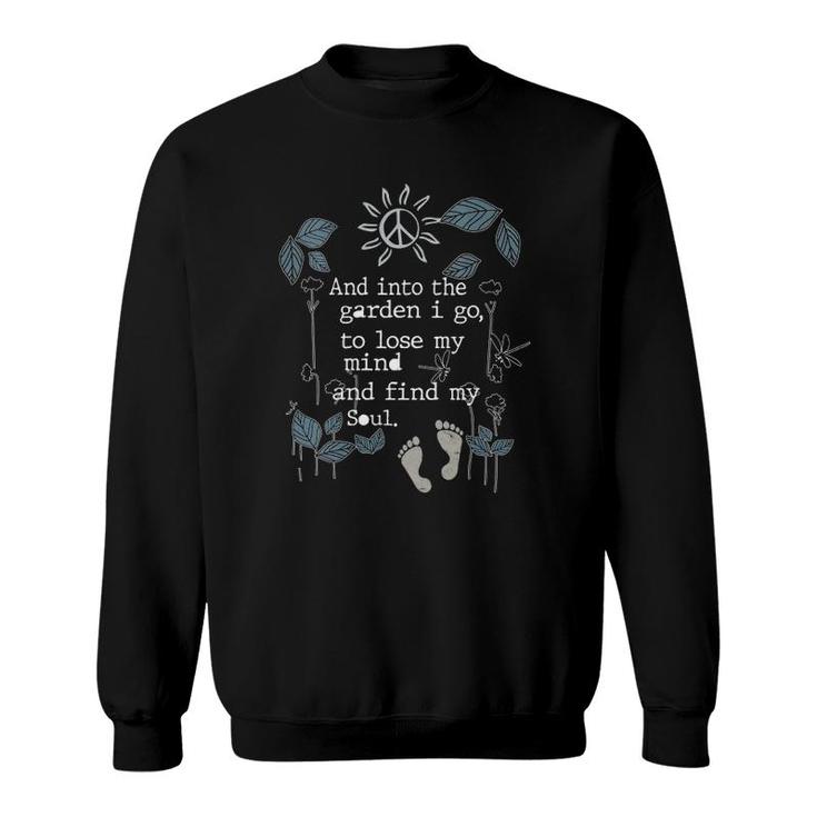 Womens And Into The Garden I Go To Lose My Mind And Find My Soul V-Neck Sweatshirt