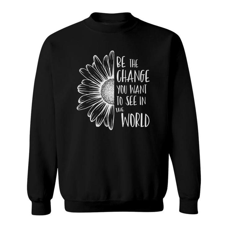 Womens Be The Change You Want To See In The World Sunflower Design V-Neck Sweatshirt