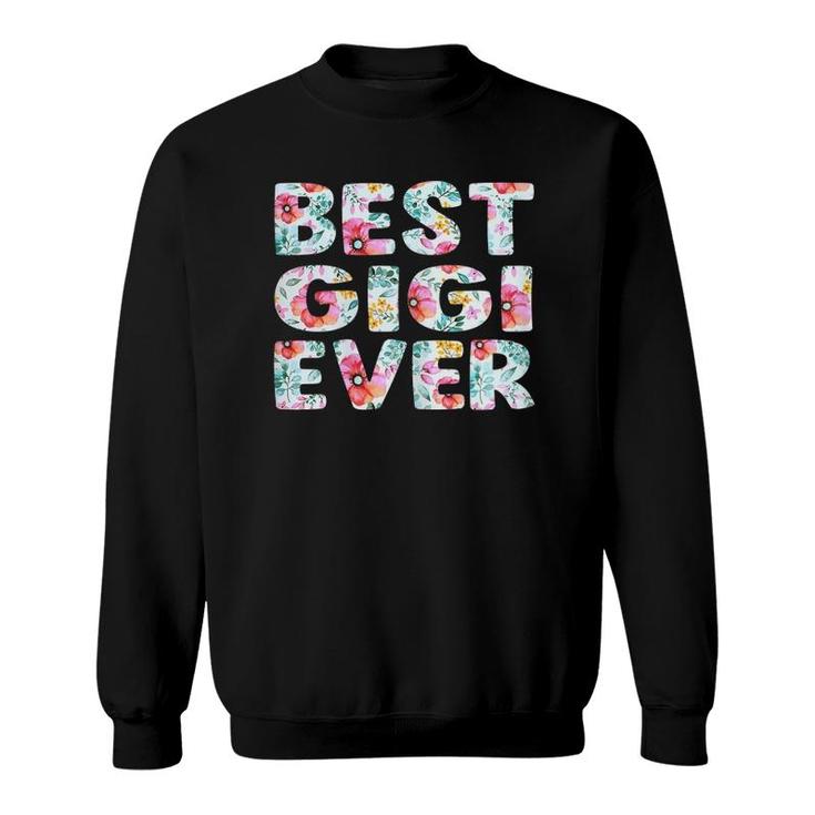 Womens Best Gigi Ever Mom Grandma Floral Mother's Day Sweatshirt