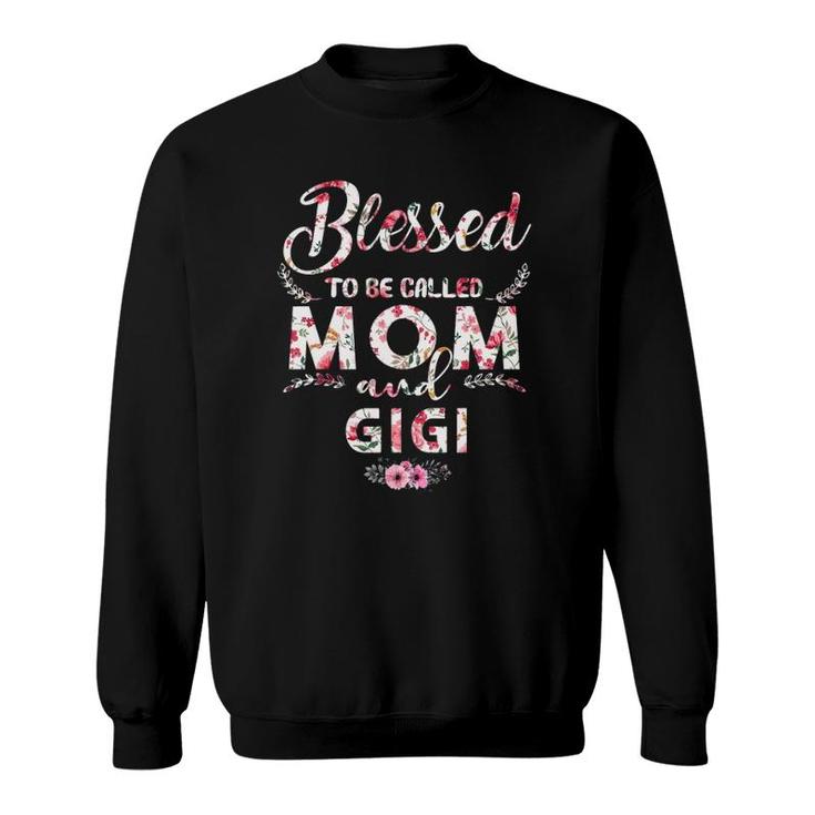 Womens Blessed To Be Called Mom And Gigi Mothers Day Sweatshirt