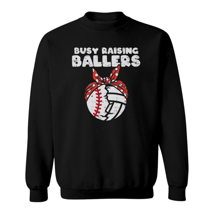 Womens Busy Raising Ballers Baseball Volleyball Mom Mother's Day Son Sweatshirt