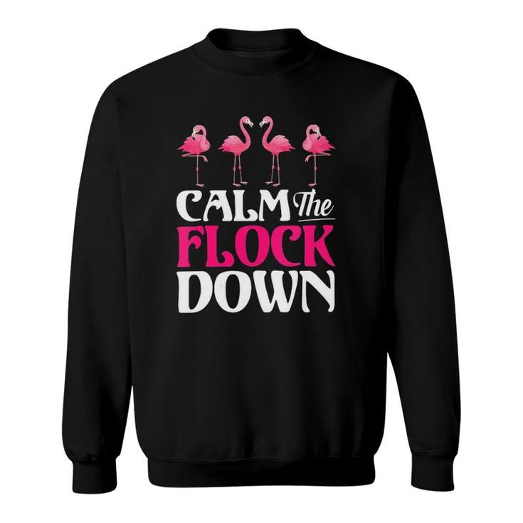 Womens Calm The Flock Down Funny Flamingo Sweatshirt