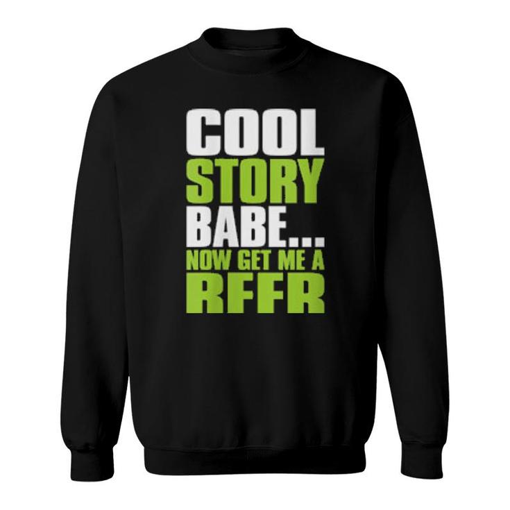 Womens Cool Story Babe Now Get Me A Beer Drinking  Sweatshirt
