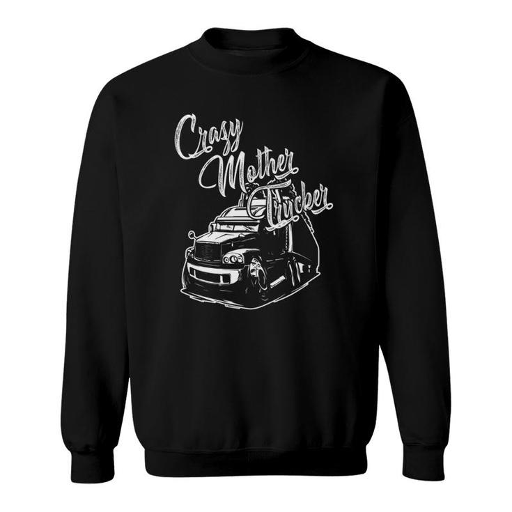 Womens Funny Cool Crazy Mother Trucker Truck Driver Awesome  Sweatshirt