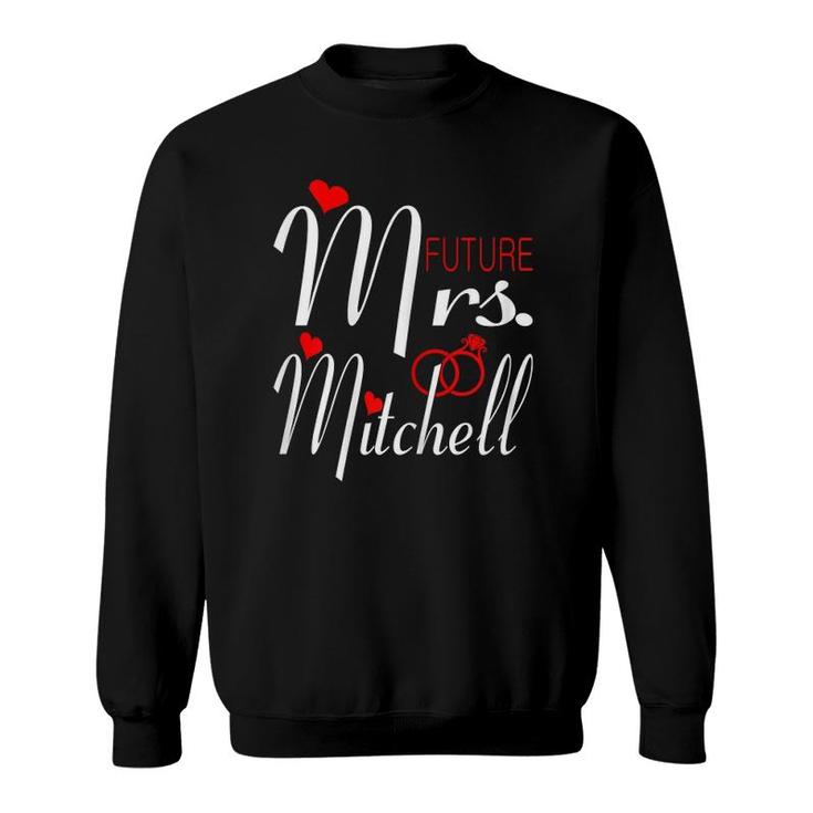Womens Future Mrs Mitchell Wife To Be Bride To Be Valentine Sweatshirt