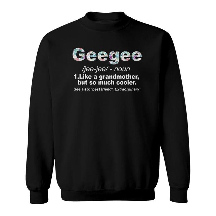 Womens Geegee Like Grandmother But So Much Cooler Tee Sweatshirt