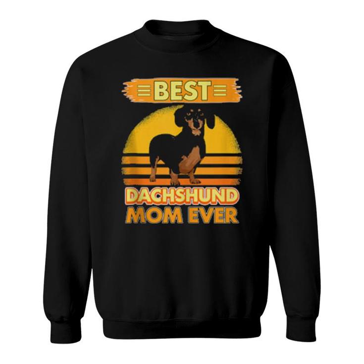 Womens Girl Best Dachshund Mom Ever Mother's Day Sausage Dog Sweatshirt