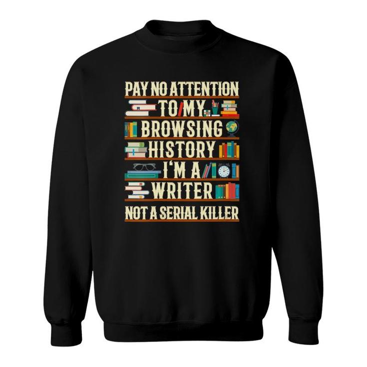 Womens I'm A Writer Not A Serial Killer Funny Author Writers Gift  Sweatshirt