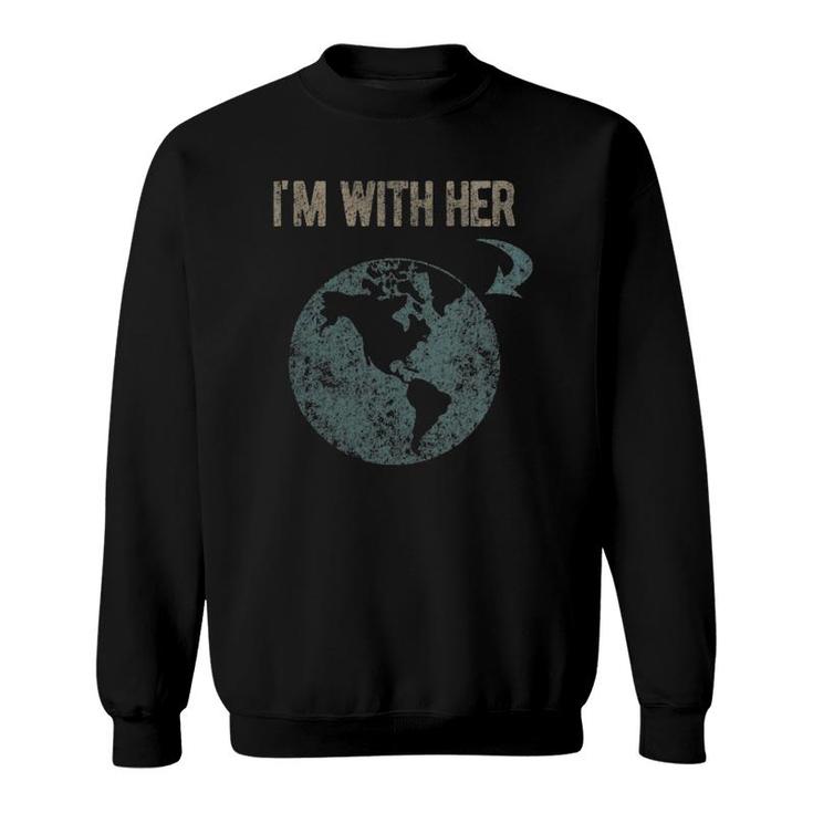 Womens I'm With Her Earth  Sweatshirt