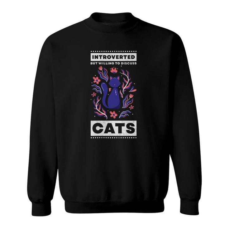 Womens Introverted But Willing To Discuss Cats  Sweatshirt