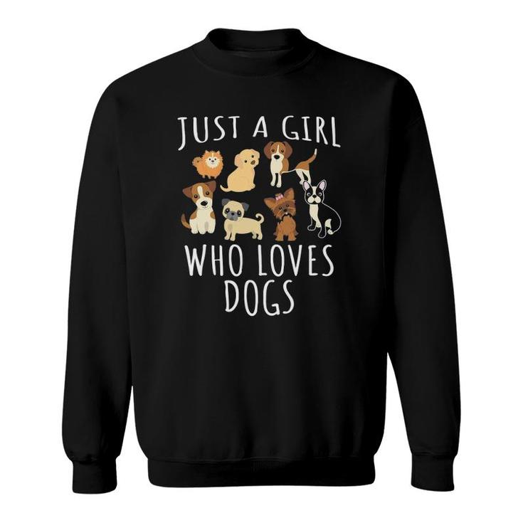 Womens Just A Girl Who Loves Dogs - Funny Puppy  Sweatshirt