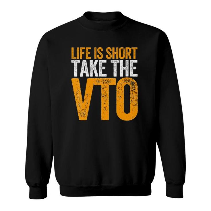 Womens Life Is Short Take The Vto For Associates Warehouse V-Neck Sweatshirt