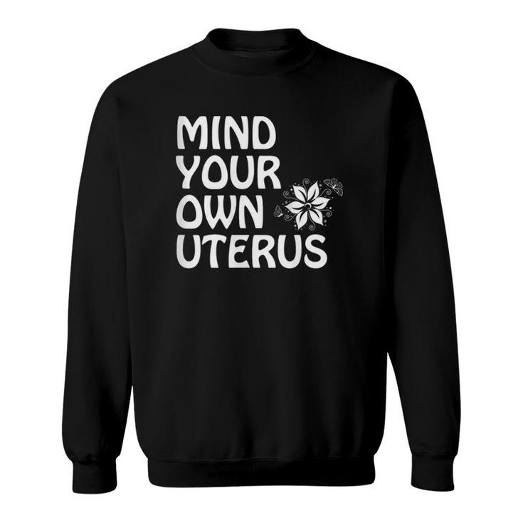 Womens Mind Your Own Uterus S For Women,Feminism  Sweatshirt