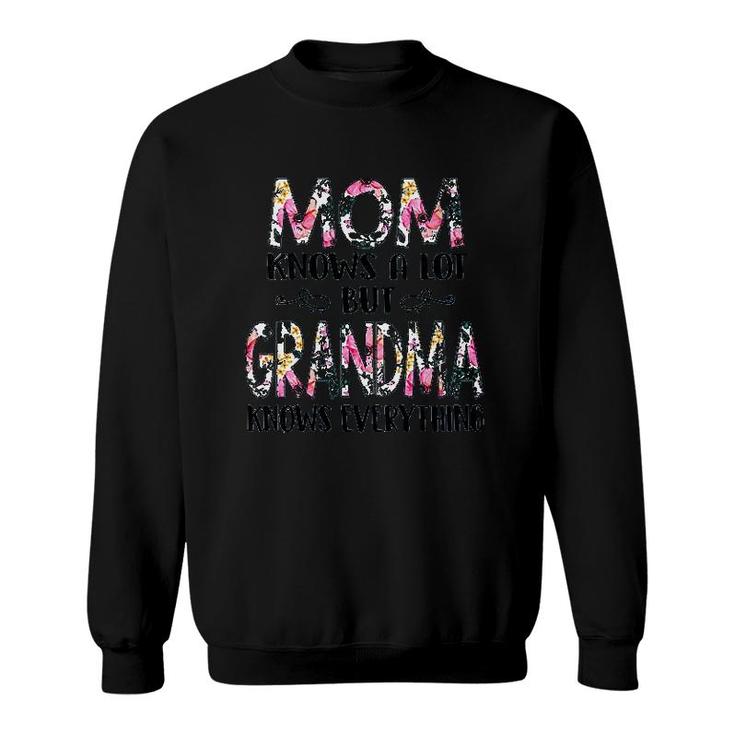 Womens Mom Knows A Lot But Grandma Knows Everything Sweatshirt
