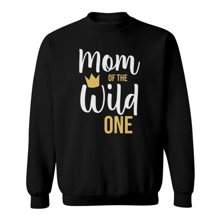 Womens Mom Of The Wild One Mothers Day And Grandma Sweatshirt