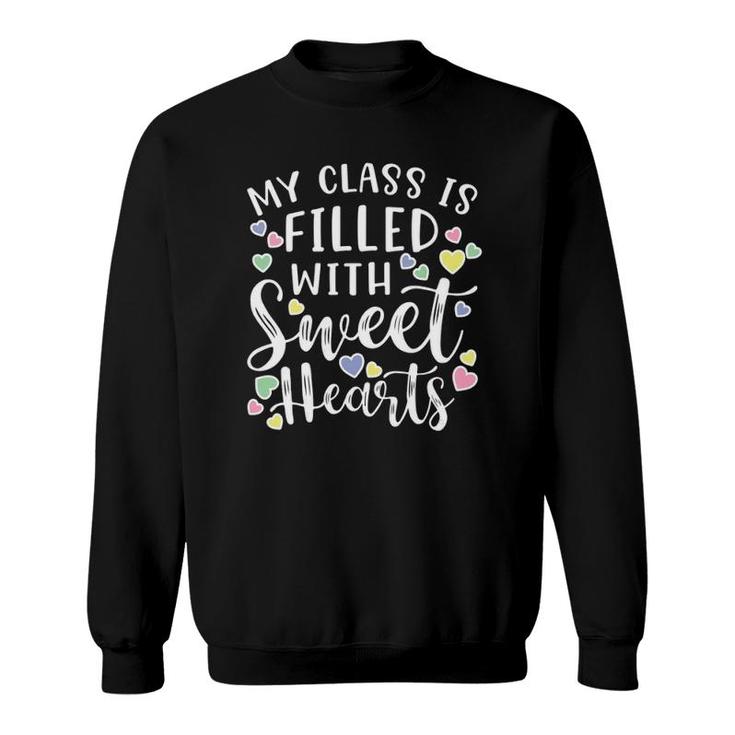 Womens My Class Is Filled With Sweet Hearts Valentine's Day Cute V-Neck Sweatshirt