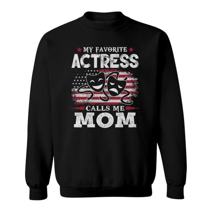 Womens My Favorite Actress Calls Me Mom Usa Flag Mother's Day Sweatshirt