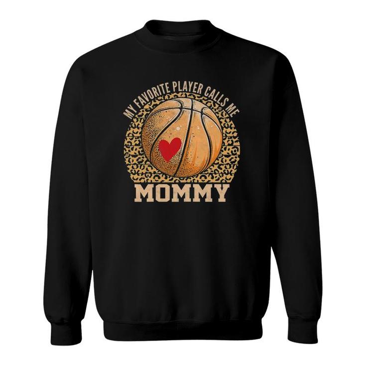 Womens My Favorite Basketball Player Calls Me Mommy Basketball Mom Sweatshirt