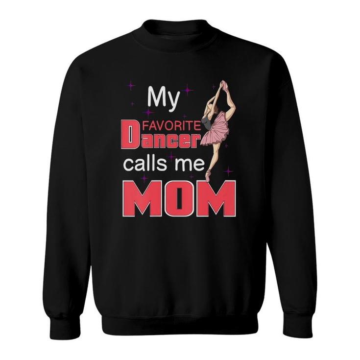 Womens My Favorite Dancer Calls Me Mom Gift For A Ballet Dancer Mom V-Neck Sweatshirt