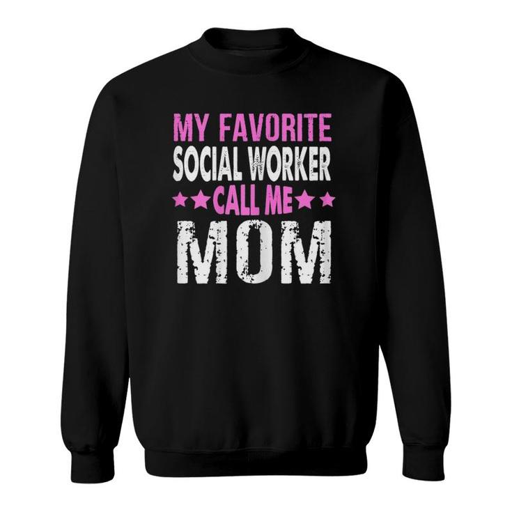 Womens My Favorite Social Worker Calls Me Mom  Gift Mother Day Sweatshirt