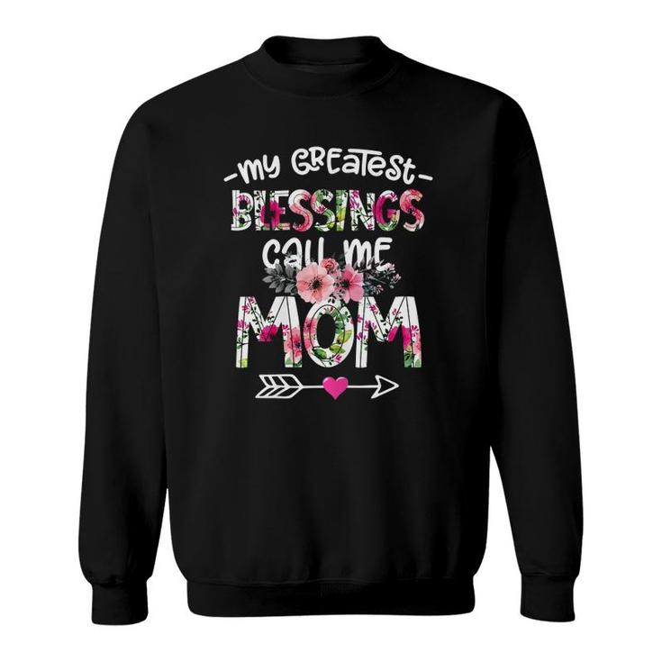 Womens My Greatest Blessings Call Me Mom Mother's Day Gift Sweatshirt