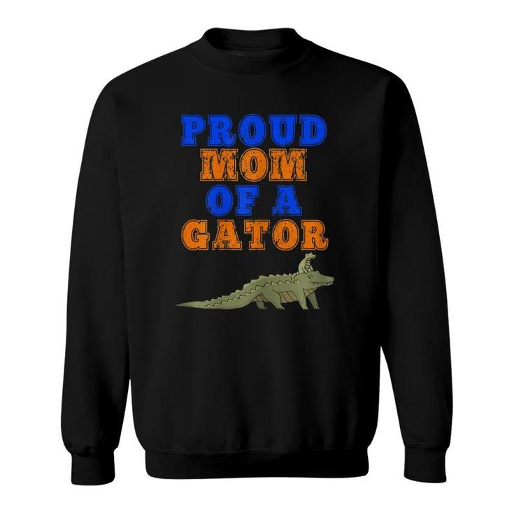 Womens Proud Mom Of A Gator -Fun Mother Alligator Gift For Parents Sweatshirt