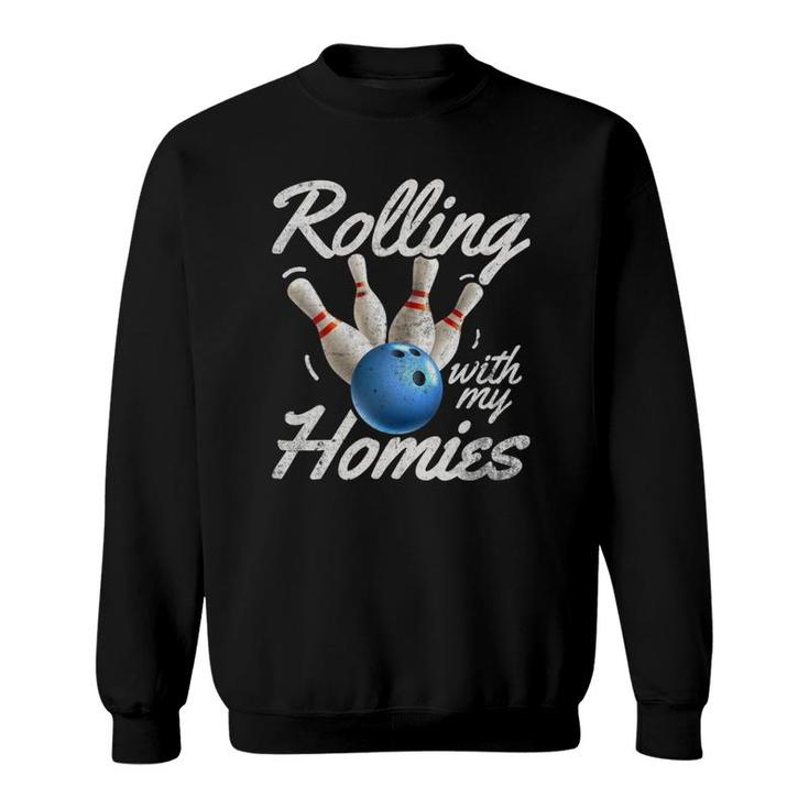Womens Rolling With My Homies Bowling Bowler Funny Bowling Team  Sweatshirt