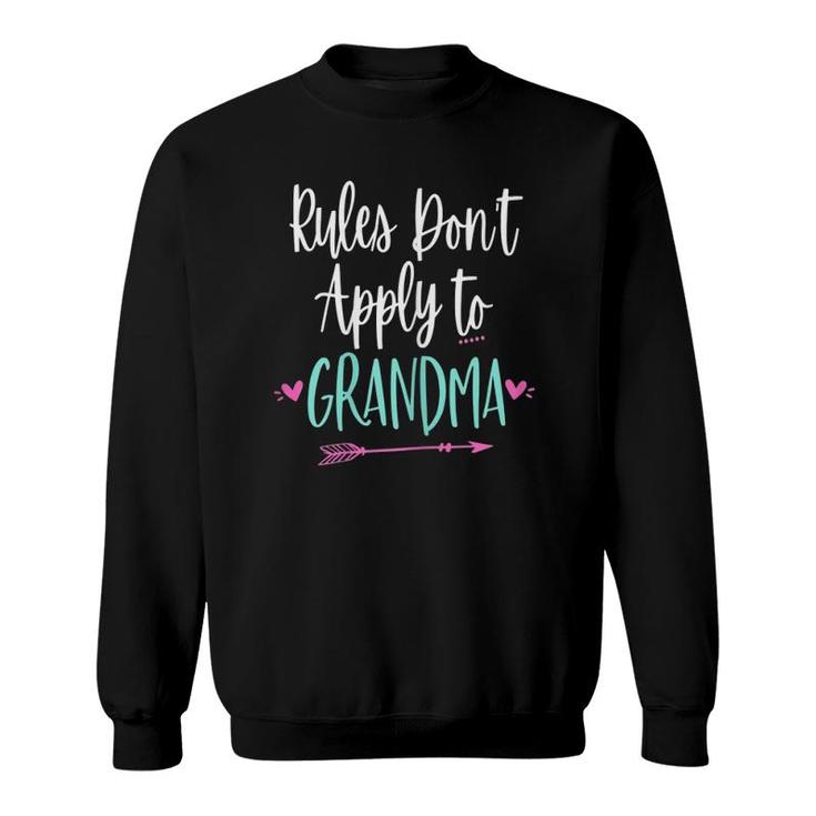 Womens Rules Don't Apply To Grandma Funny New Best Grandmother Sweatshirt