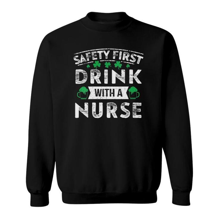Womens Safety First Drink With A Nurse St Patrick's Day Gift Sweatshirt