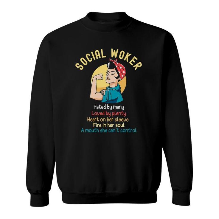Womens Social Worker Hated By Many Loved By Plenty - Strong Women Sweatshirt