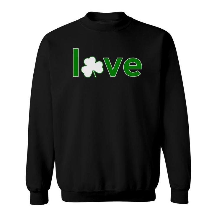 Womens St Patrick's Day For Women Green Love Shamrock Irish Sweatshirt