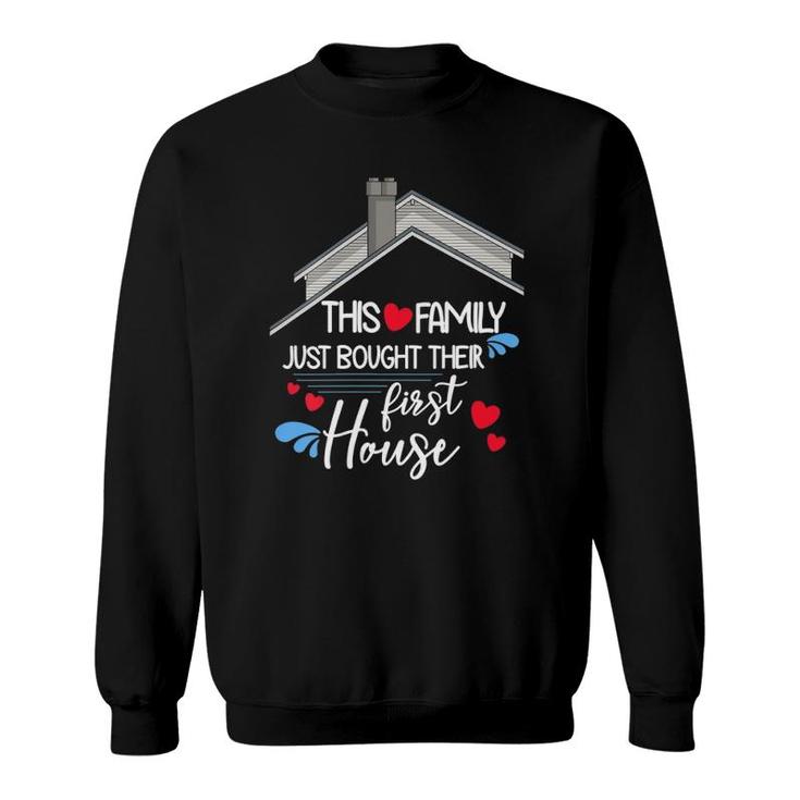 Womens This Family Just Bought Their First House New Homeowner  Sweatshirt