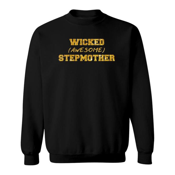 Womens Wicked And Awesome Stepmother - Funny Stepmom Costume Sweatshirt