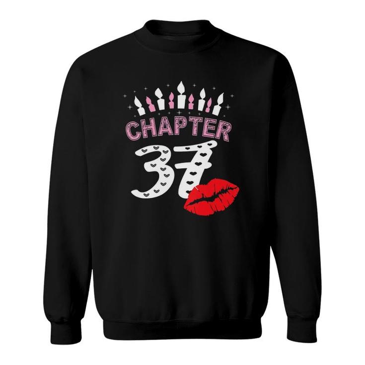 Womens Women Lips T Chapter 37 Years Old 37Th Birthday Gift  Sweatshirt