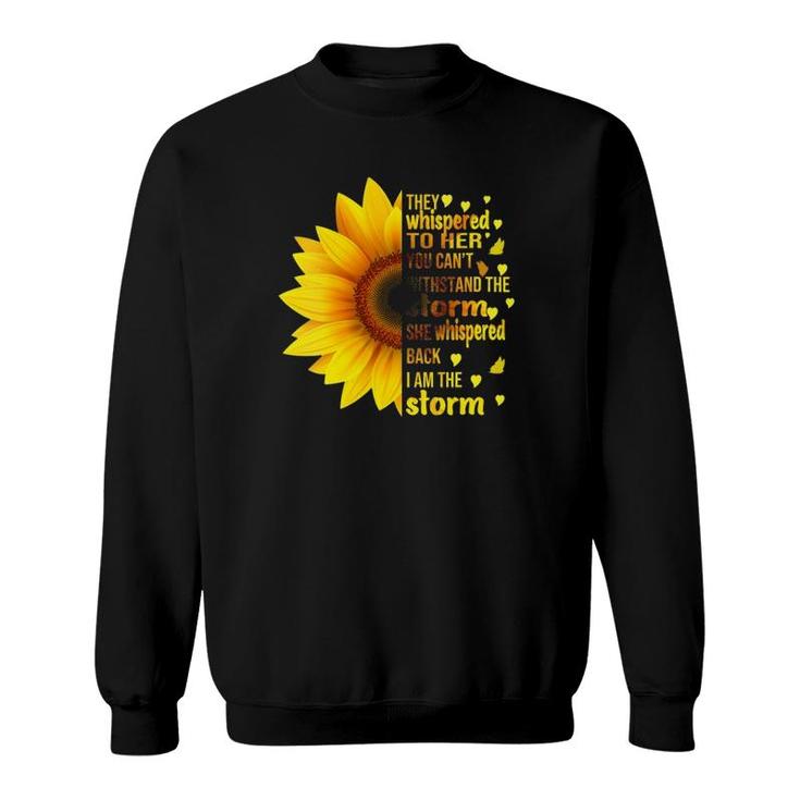 Womens Womens I Am Storm They Whispered To Her Sunflower Feminist  Sweatshirt