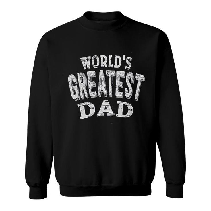 Worlds Greatest Dad Sweatshirt