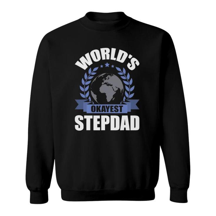 World's Okayest Step-Dad Stepdad Sweatshirt