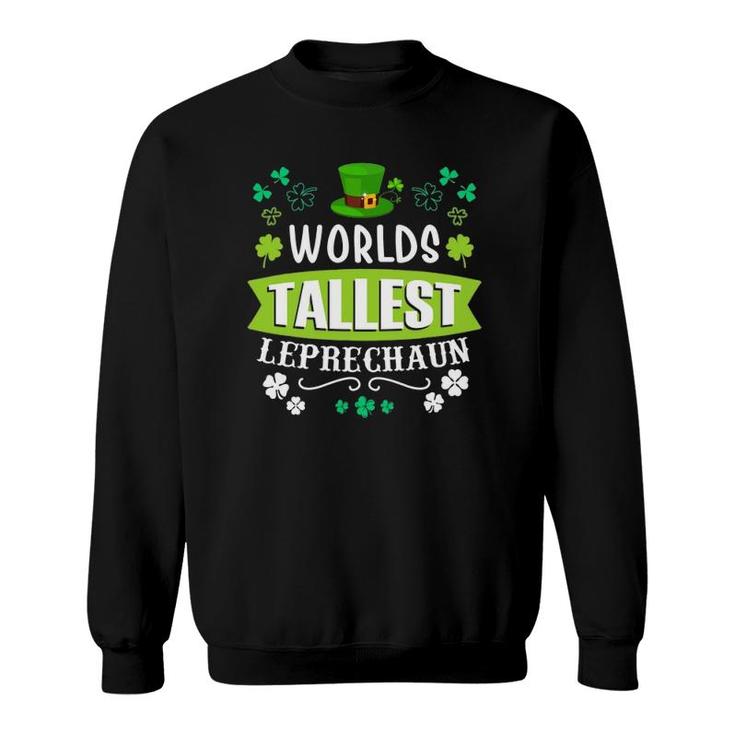 World's Tallest Leprechaun St Patrick's Day Funny Irish Sweatshirt