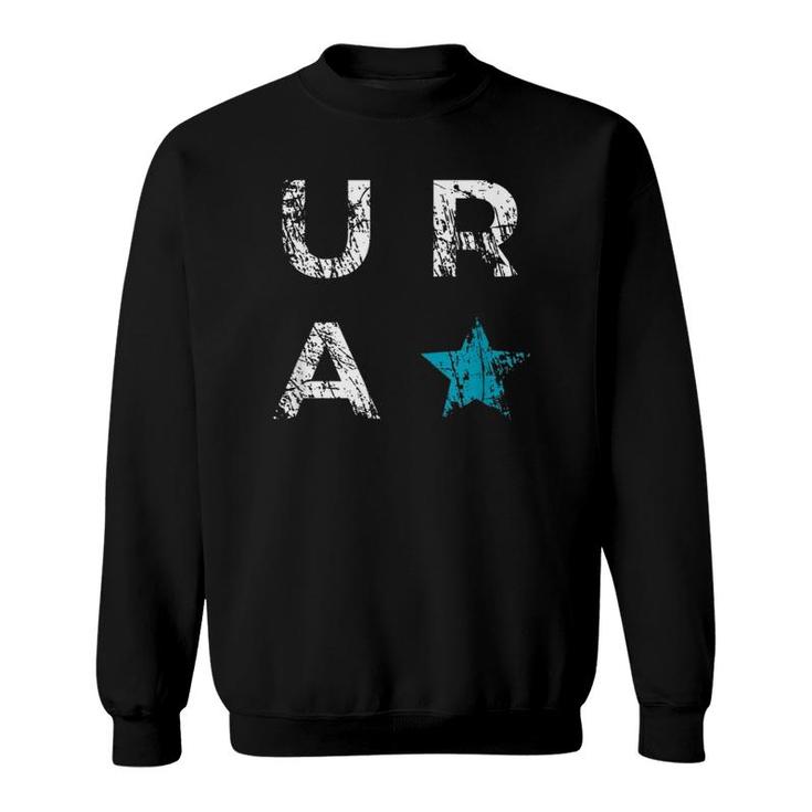 You Are A Star - Retro Distressed Text Graphic Design Sweatshirt