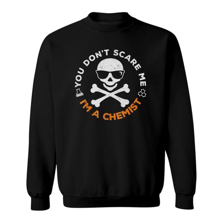 You Don't Scare Me Chemist Halloween Costume Sweatshirt