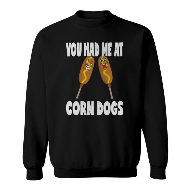You Had Me At Corn Dogs Funny Vintage Corn Dog Lover Sweatshirt