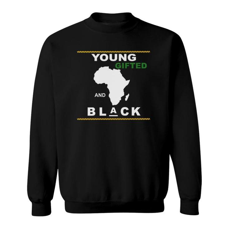 Young Gifted And Black African American  Sweatshirt